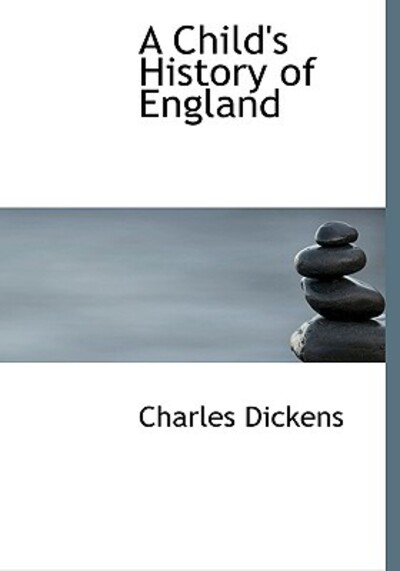 A Child`s History of England - Dickens, Charles