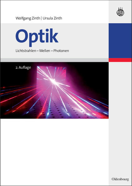 Optik Lichtstrahlen - Wellen - Photonen - Zinth, Wolfgang und Ursula Zinth
