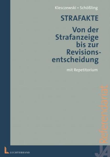 Strafakte Von der Strafanzeige bis zum Revisionsurteil - mit Repetitorium - Klesczewski, Diethelm und Christian Schößling