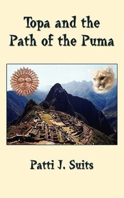 Topa and the Path of the Puma - Suits Patti, J.
