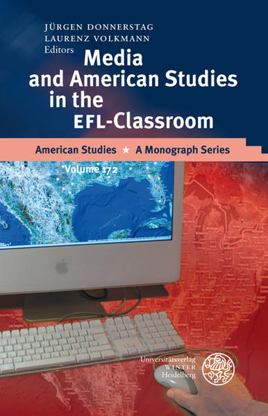 Media and American Studies in the EFL-Classroom - Donnerstag, Jürgen und Laurenz Volkmann