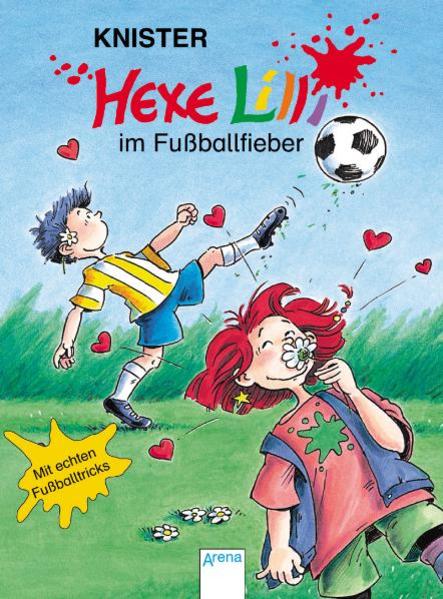 Hexe Lilli im Fussballfieber In neuer Rechtschreibung - Knister und Birgit Rieger