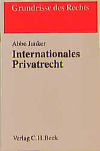Internationales Privatrecht Rechtsstand: 1. Juli 1998 - Junker, Abbo