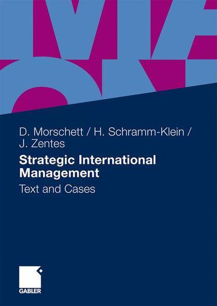 Strategic International Management Text and Cases - Morschett, Dirk, Hanna Schramm-Klein  und Joachim Zentes