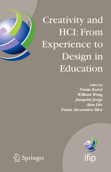 Creativity and HCI: From Experience to Design in Education Selected Contributions from HCIEd 2007, March 29-30, 2007, Aveiro, Portugal 2009 - Kotze, Paula, William Wong  und Joaquim Jorge