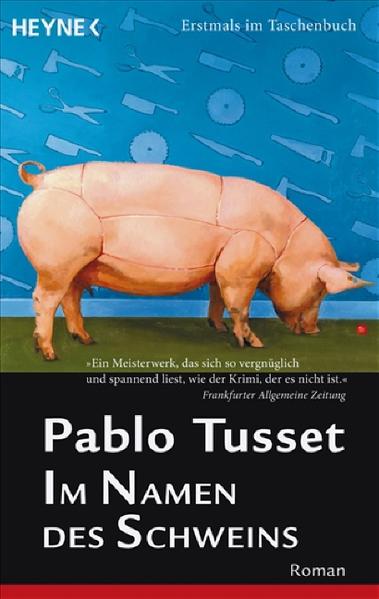Im Namen des Schweins Roman - Tusset, Pablo und Ralph Amann