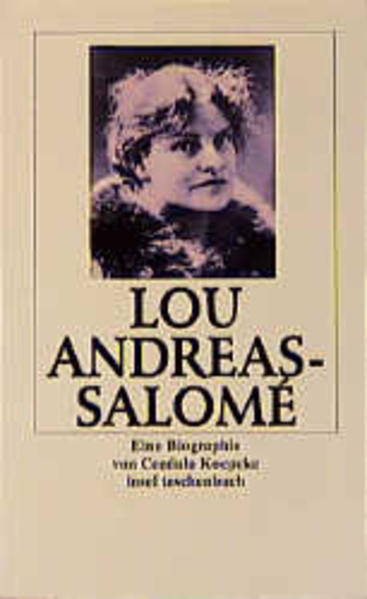 Lou Andreas-Salomé Leben, Persönlichkeit, Werk. Eine Biographie - Koepcke, Cordula