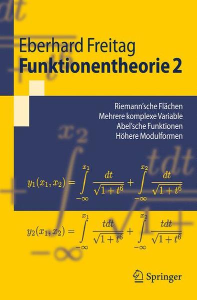 Funktionentheorie 2 Riemann´sche Flächen, Mehrere komplexe Variable, Abel´sche Funktionen, Höhere Modulformen - Freitag, Eberhard