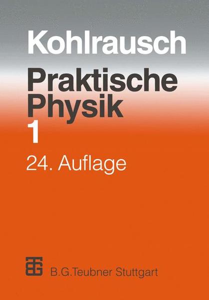 Praktische Physik Zum Gebrauch für Unterricht, Forschung und Technik - Kose, Volkmar, F. Kohlrausch  und Siegfried Wagner