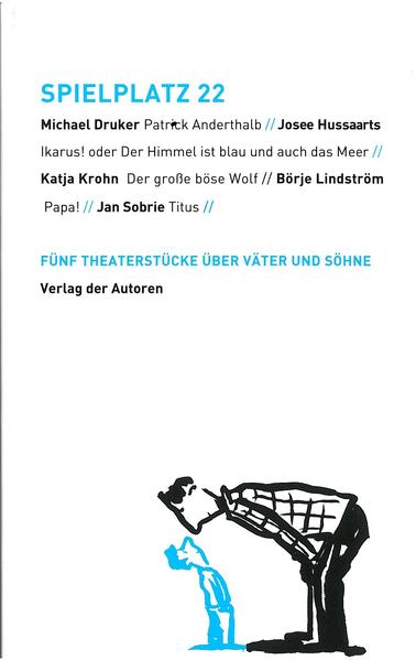 Spielplatz / Spielplatz 22 Fünf Theaterstücke über Väter und Söhne - Druker, Michael, Josee Hussarts  und Katja Krohn