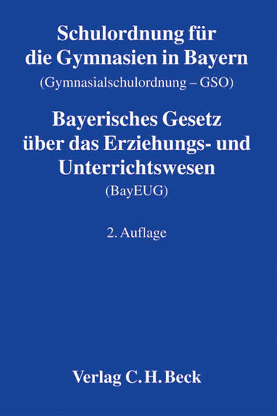 Schulordnung für die Gymnasien in Bayern (Gymnasialschulordnung - GSO). Bayerisches Gesetz über das Erziehungs- und Unterrichtswesen (BayEUG) Rechtsstand: 15.9.2008