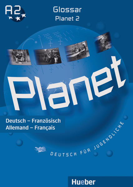 Planet 2 Deutsch für Jugendliche.Deutsch als Fremdsprache / Glossar Deutsch-Französisch – Glossaire Allemand-Françai - Büttner, Siegfried und Danielle Rambaud