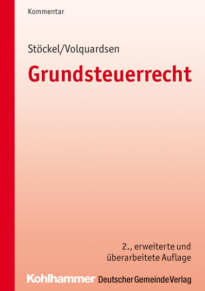 Grundsteuerrecht  2., überarbeitete und erweiterte Auflage - Stöckel, Reinhard und Christian Volquardsen