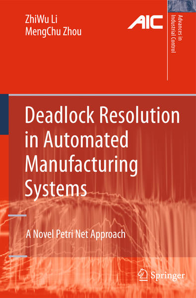 Deadlock Resolution in Automated Manufacturing Systems A Novel Petri Net Approach 2009 - Li, ZhiWu und MengChu Zhou