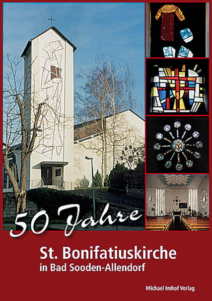 50 Jahre St. Bonifatiuskirche in Bad Sooden-Allendorf 1958– - Katholischen Kirchengemeinde St. Bonifatius