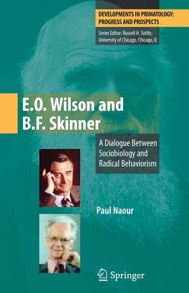 E.O. Wilson and B.F. Skinner A Dialogue Between Sociobiology and Radical Behaviorism - Naour, Paul