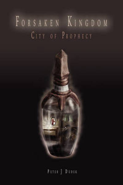Forsaken Kingdom: City of Prophecy - Robinson, Arlene, Jacob Dudek Andrew  und James Dudek Peter