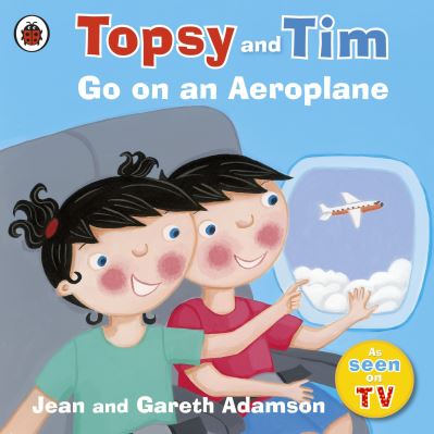 Topsy and Tim: Go on an Aeroplane - Adamson, Jean und Belinda Worsley