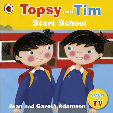 Topsy and Tim: Start School - Adamson,  Jean und  Belinda Worsley