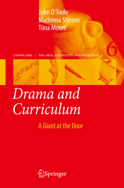 Drama and Curriculum A Giant at the Door - O`Toole, John, Madonna Stinson  und Tiina Moore