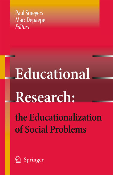 Educational Research: the Educationalization of Social Problems  2008 - Depaepe, Marc und Paul Smeyers