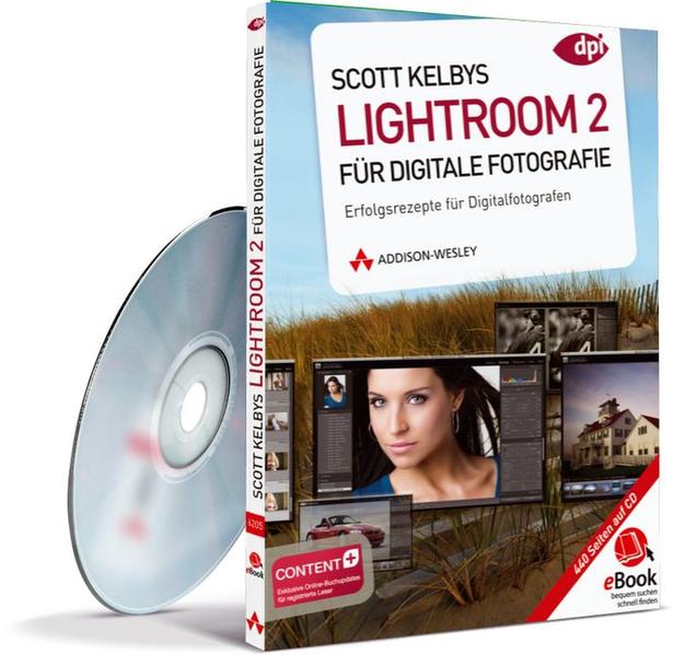 Scott Kelbys Lightroom 2 für digitale Fotografie - eBook auf CD-ROM Erfolgsrezepte für Digitalfotografen - Kelby, Scott