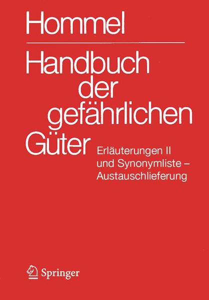 Handbuch der gefährlichen Güter. Erläuterungen II. Austauschlieferung, Dezember 2008 Anhang 9 - Hommel, Günter
