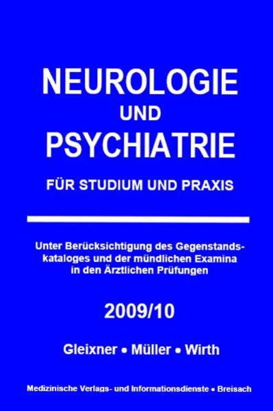 Neurologie und Psychiatrie - 2009/10 Für Studium und Praxis - Müller, Markus, Christiane Gleixner  und Markus Müller