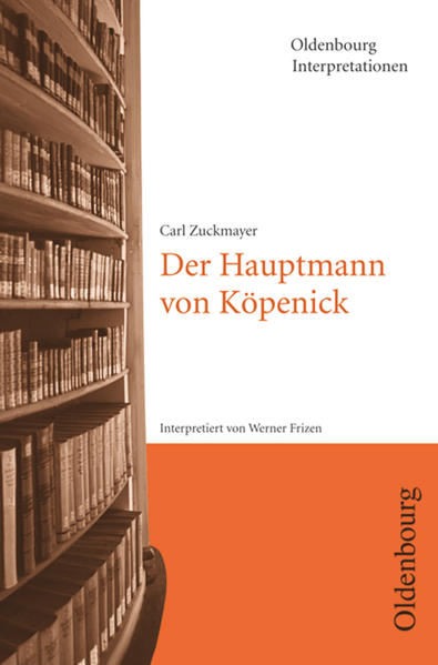 Oldenbourg Interpretationen Der Hauptmann von Köpenick - Band 29 - Frizen, Werner und Reinhard Meurer