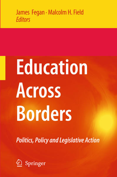 Education Across Borders Politics, Policy and Legislative Action - Fegan, James und Malcolm H. Field