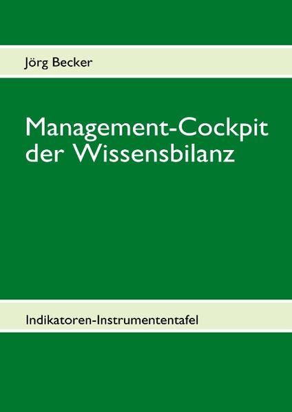Management-Cockpit der Wissensbilanz Indikatoren-Instrumententafel - Becker, Jörg