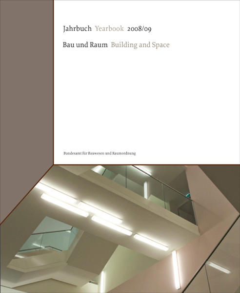 Jahrbuch Bau und Raum 2008/2009 Yearbook Buildings and Space 2008/2009 - Bundesamt f. Bauwesen u. Raumordnung