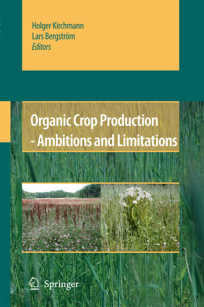 Organic Crop Production - Ambitions and Limitations - Kirchmann, Holger und Lars Bergstrom