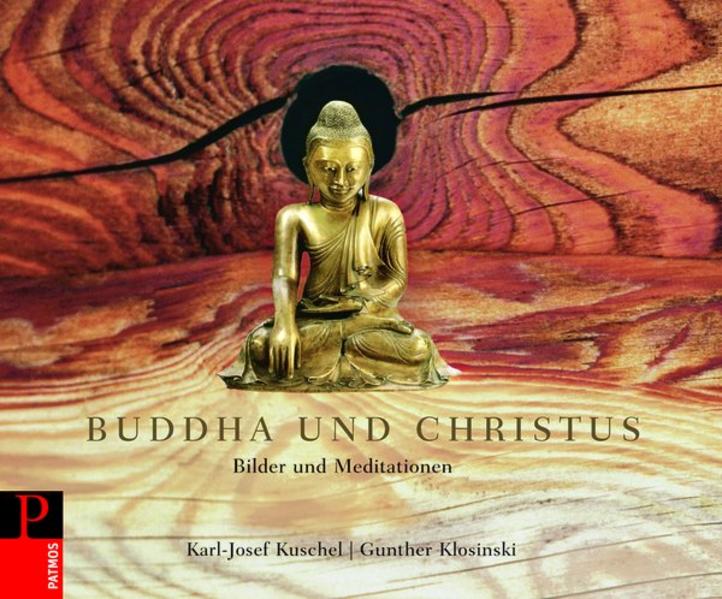 Buddha und Christus Bilder und Meditationen - Kuschel, Karl-Josef und Gunther Klosinski