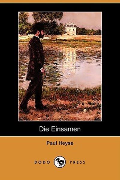 Die Einsamen (Dodo Press) - Heyse, Paul