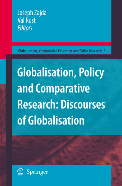 Globalisation, Policy and Comparative Research Discourses of Globalisation 2009 - Zajda, Joseph und Val Rust