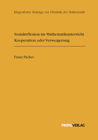 Sozialreflexion im Mathematikunterricht: Kooperation oder Verweigerung - Picher, Franz