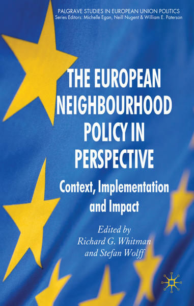 The European Neighbourhood Policy in Perspective Context, Implementation and Impact - Whitman, R. und S. Wolff
