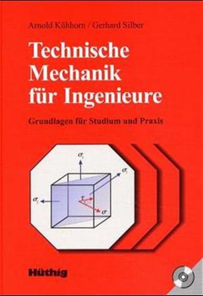 Technische Mechanik für Ingenieure Grundlagen für Studium und Praxis - Kühhorn, Arnold und Gerhard Silber