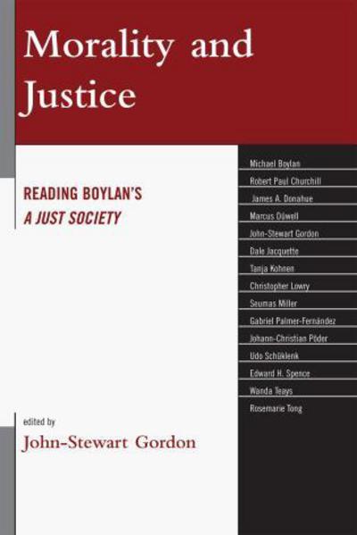Morality and Justice: Reading Boylan`s `A Just Society` - Gordon, John-Stewart