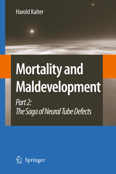 Mortality and Maldevelopment Part II: The Saga of Neural Tube Defects - Kalter, Harold