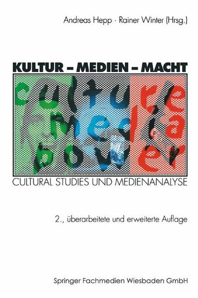 Kultur — Medien — Macht Cultural Studies und Medie - Hepp, Andreas und Rainer Winter