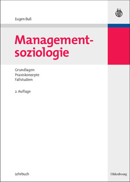 Managementsoziologie Grundlagen, Praxiskonzepte, Fallstudien - Buß, Eugen