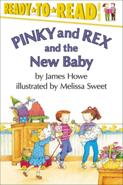 Pinky and Rex and the New Baby (Ready-To-Read: Level 3) - Howe, James und Melissa Sweet