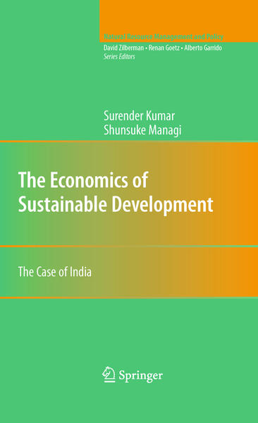 The Economics of Sustainable Development The Case of India 2009 - Kumar, Surender und Shunsuke Managi