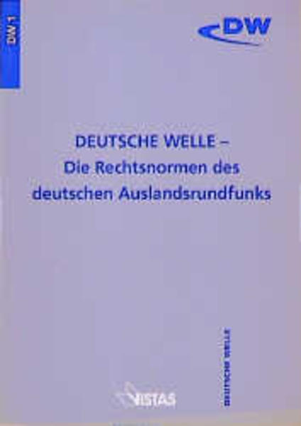 Deutsche Welle - Die Rechtsnormen des deutschen Auslandsrundfunks - Lange, Klaus J