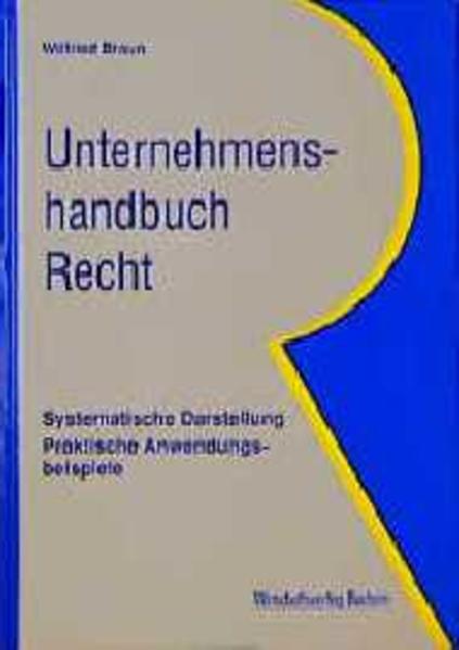 Unternehmenshandbuch Recht - Braun, Wilfried
