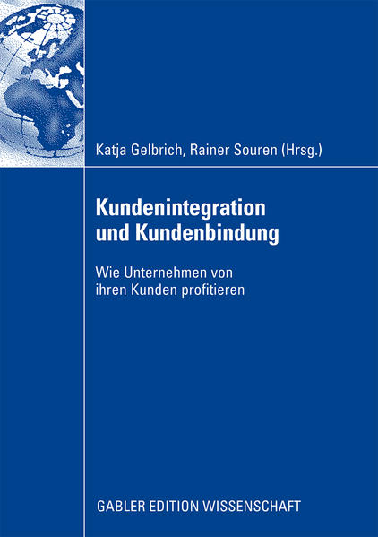 Kundenintegration und Kundenbindung Wie Unternehmen von ihren Kunden profitieren 2009 - Gelbrich, Katja und Rainer Souren