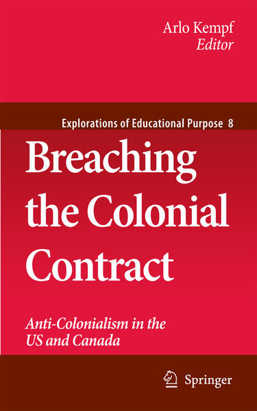 Breaching the Colonial Contract Anti-Colonialism in the US and Canada - Kempf, Arlo