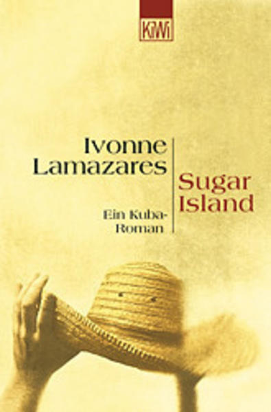 Sugar Island Ein Kuba-Roman - Lamazares, Ivonne und Ariane Böckler